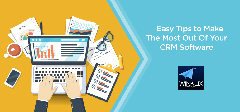 How To Get The Most Of Out CRM - Winklix - Software Development Blog