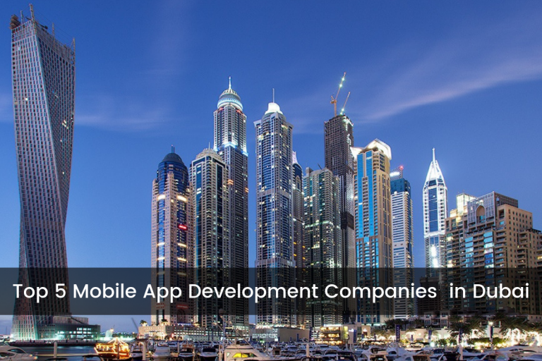 Top 5 Mobile App Development Company In Dubai , UAE