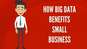 How Small Business Can Get Big Data Benefits