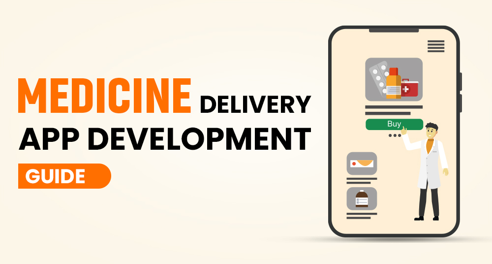 Step-by-Step Guide to Medicine Delivery App Development in Texas